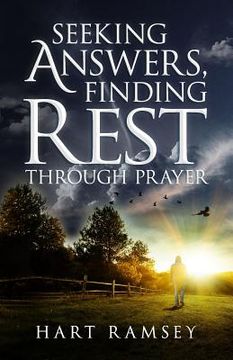 portada Seeking Answers, Finding Rest: A Prayer Guide for the Stumped, the Stalled, and the Stuck (en Inglés)