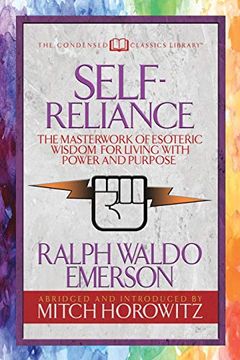 portada Self-Reliance (Condensed Classics): The Unparalleled Vision of Personal Power From America's Greatest Transcendental Philosopher (in English)