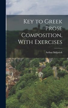 portada Key to Greek Prose Composition, With Exercises (in English)
