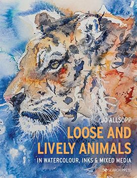 portada Loose and Lively Animals in Watercolour, Inks & Mixed Media (en Inglés)