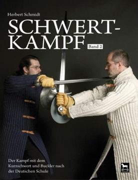 portada Schwertkampf 02: Der Kampf mit dem Kurzschwert und Buckler nach der Deutschen Schule (en Alemán)