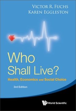 portada Who Shall Live? Health, Economics and Social Choice (3rd Edition)