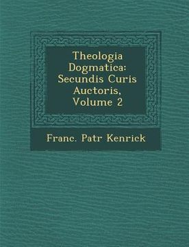 portada Theologia Dogmatica: Secundis Curis Auctoris, Volume 2