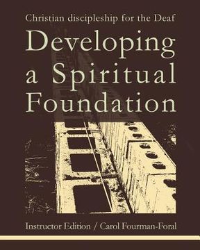 portada Developing a Spiritual Foundation Instructor Edition: Christian discipleship for the Deaf (en Inglés)