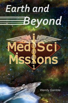 portada Earth and Beyond: MedSci Missions 1 (en Inglés)