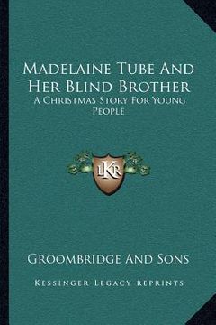 portada madelaine tube and her blind brother: a christmas story for young people (en Inglés)