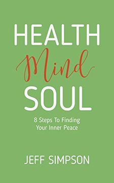 portada Health Mind Soul: 8 Steps to Finding Your Inner Peace (en Inglés)