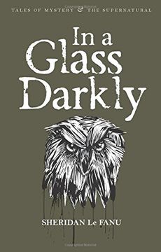 In a Glass Darkly (Tales of Mystery & the Supernatural) 