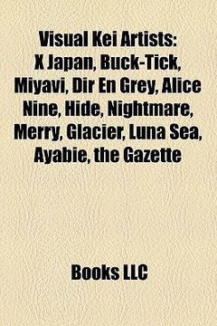 portada visual kei artists: x japan, buck-tick, dir en grey, alice nine, miyavi, hide, nightmare, the gazette, glacier, merry, luna sea, ayabie (en Inglés)