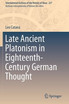 portada Late Ancient Platonism in Eighteenth-Century German Thought (in English)