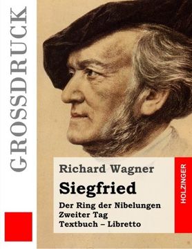 portada Siegfried (Großdruck): Der Rind der Nibelungen. Zweiter Tag. Textbuch - Libretto (German Edition)