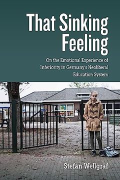 portada That Sinking Feeling: On the Emotional Experience of Inferiority in Germany's Neoliberal Education System (in English)