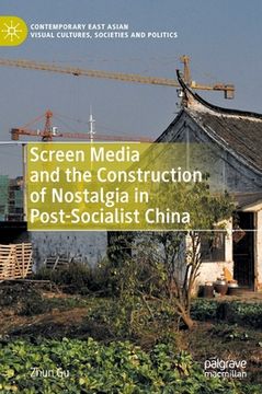 portada Screen Media and the Construction of Nostalgia in Post-Socialist China (en Inglés)