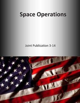 portada Space Operations: Joint Publication 3-14 (en Inglés)