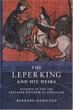 portada The Leper King and his Heirs: Baldwin iv and the Crusader Kingdom of Jerusalem (en Inglés)