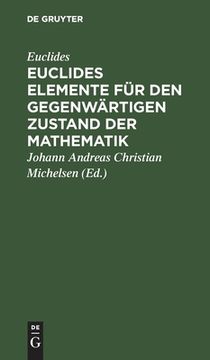 portada Euclides Elemente fã â¼r den Gegenwã Â¤Rtigen Zustand der Mathematik (German Edition) [Hardcover ] (en Alemán)