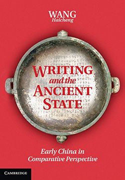 portada Writing and the Ancient State: Early China in Comparative Perspective (en Inglés)