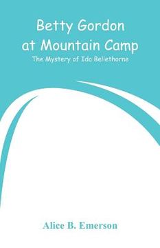 portada Betty Gordon at Mountain Camp: The Mystery of Ida Bellethorne