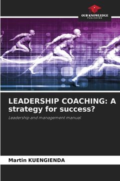 portada Leadership Coaching: A strategy for success? (en Inglés)