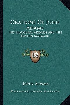 portada orations of john adams: his inaugural address and the boston massacre (in English)