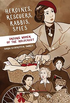 portada Heroines, Rescuers, Rabbis, Spies: Unsung Women of the Holocaust (in English)