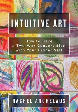 portada Intuitive Art: How to Have a Two-Way Conversation with Your Higher Self