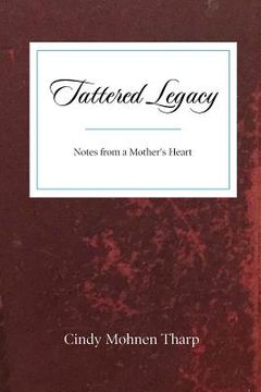 portada Tattered Legacy: Notes from a Mother's Heart
