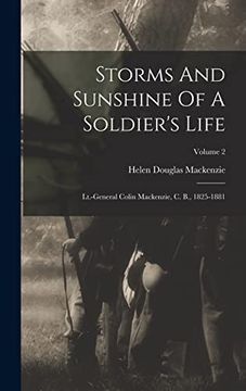 portada Storms and Sunshine of a Soldier's Life: Lt. -General Colin Mackenzie, c. B. , 1825-1881; Volume 2 (en Inglés)
