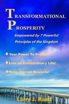 portada Transformational Prosperity: Empowered by 7 Powerful Principles of the Kingdom (en Inglés)