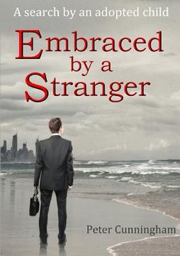 portada Embraced by a Stranger: A search by an adopted child (en Inglés)