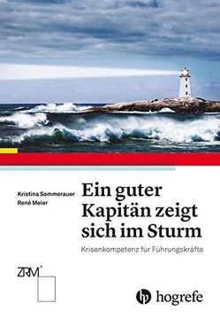 portada Ein Guter Kapitän Zeigt Sich im Sturm: Krisenkompetenz für Führungskräfte (in German)