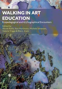 portada Walking in Art Education: Ecopedagogical and A/r/tographical Encounters (en Inglés)