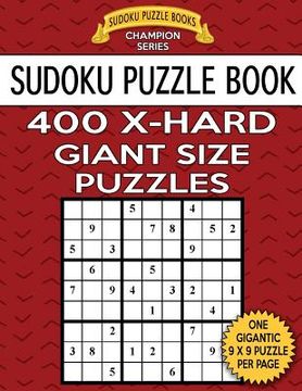 portada Sudoku Puzzle Book 400 EXTRA HARD Giant Size Puzzles: One Gigantic Large Print Puzzle Per Letter Size Page (en Inglés)