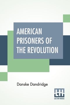 portada American Prisoners Of The Revolution (en Inglés)