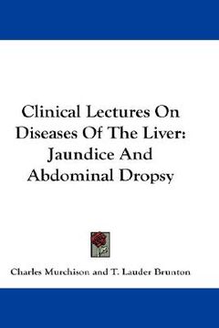 portada clinical lectures on diseases of the liver: jaundice and abdominal dropsy (en Inglés)