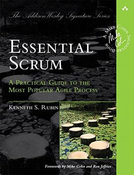 portada Essential Scrum: A Practical Guide to the Most Popular Agile Process (Addison-Wesley Signature Series (Cohn)) (en Inglés)