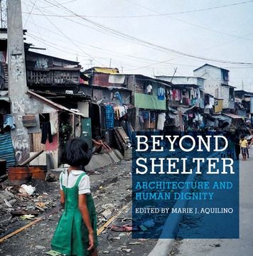 portada Beyond Shelter: Architecture and Human Dignity (en Inglés)