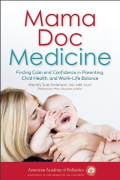 portada Mama Doc Medicine: Finding Calm and Confidence in Parenting, Child Health, and Work-Life Balance