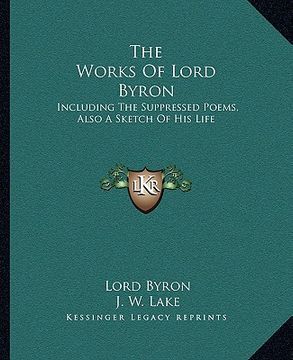 portada the works of lord byron: including the suppressed poems, also a sketch of his life