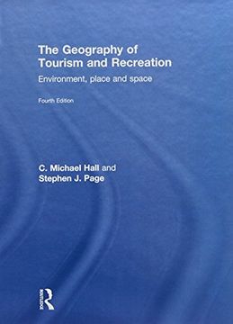 portada The Geography of Tourism and Recreation: Environment, Place and Space (en Inglés)