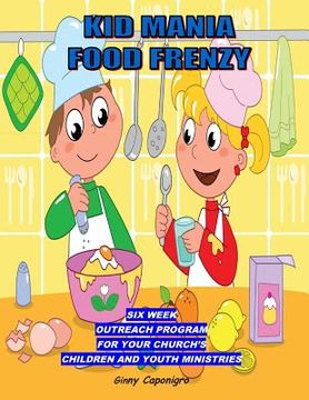 portada Kid Mania Food Frenzy: Children's Ministry Outreach Program