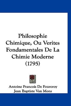 portada Philosophie Chimique, Ou Verites Fondamentales de La Chimie Moderne (1795) (in French)