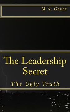 portada The Leadership Secret - The Ugly Truth (en Inglés)