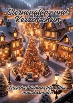 portada Sternenglanz und Kerzenschein: Kreative Weihnachtsmotive zum Ausmalen (en Alemán)