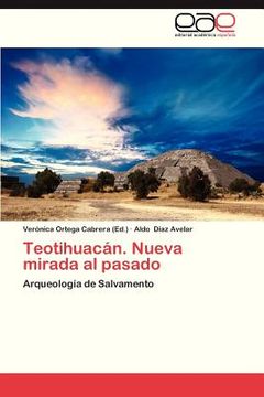 portada teotihuacan. nueva mirada al pasado (in Spanish)