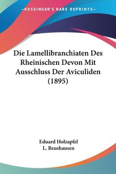 portada Die Lamellibranchiaten Des Rheinischen Devon Mit Ausschluss Der Aviculiden (1895) (en Alemán)