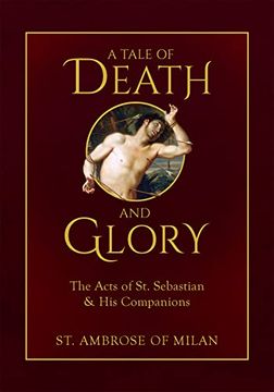 portada A Tale of Death and Glory: The Acts of st. Sebastian and his Companions (en Inglés)