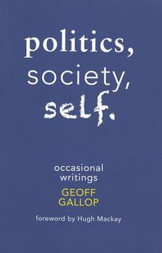 portada Politics, Society, Self: Occasional Writings (en Inglés)