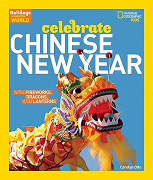 portada Holidays Around the World: Celebrate Chinese new Year: With Fireworks, Dragons, and Lanterns (in English)