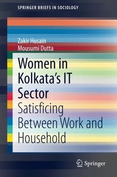 portada Women in Kolkata’S it Sector: Satisficing Between Work and Household (Springerbriefs in Sociology) (en Inglés)
